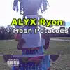 Alyx Ryon - Mash Potatoes - Single